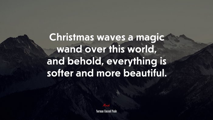 Christmas waves a magic wand over this world, and behold, everything is softer and more beautiful. | Norman Vincent Peale quote