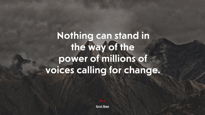 Nothing can stand in the way of the power of millions of voices calling for change. | Barack Obama quote