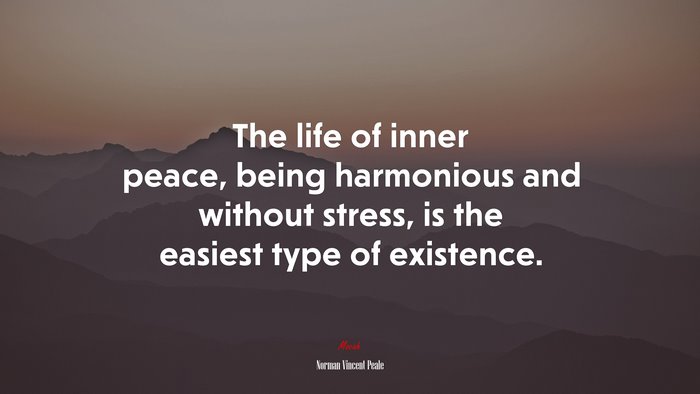 The life of inner peace, being harmonious and without stress, is the easiest type of existence. | Norman Vincent Peale quote