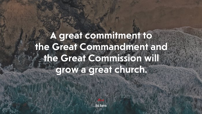 A great commitment to the Great Commandment and the Great Commission will grow a great church. | Rick Warren quote