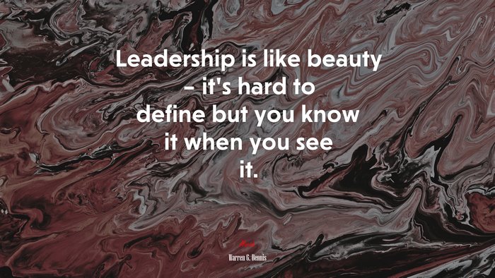 Leadership is like beauty – it’s hard to define but you know it when you see it. | Warren G. Bennis quote