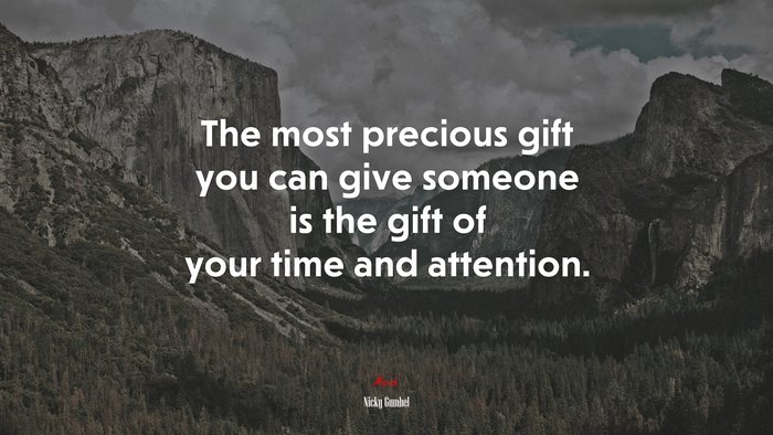 The most precious gift you can give someone is the gift of your time and attention. | Nicky Gumbel quote