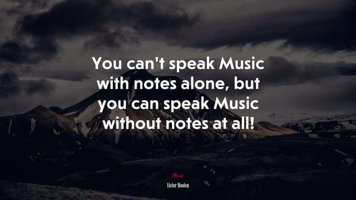 You can’t speak Music with notes alone, but you can speak Music without notes at all! | Victor Wooten quote