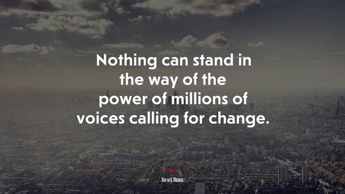 Nothing can stand in the way of the power of millions of voices calling for change. | Barack Obama quote