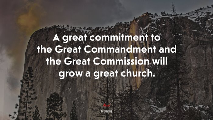 A great commitment to the Great Commandment and the Great Commission will grow a great church. | Rick Warren quote