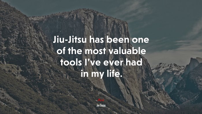 Jiu-Jitsu has been one of the most valuable tools I’ve ever had in my life. | Joe Rogan quote
