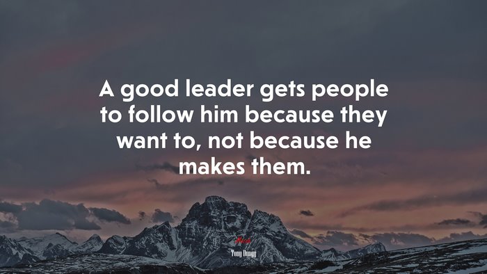 A good leader gets people to follow him because they want to, not because he makes them. | Tony Dungy quote