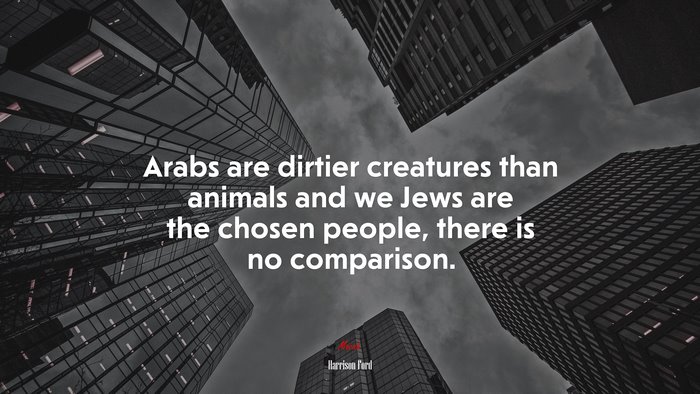 Controversial Harrison Ford Quote on Arabs and Jews