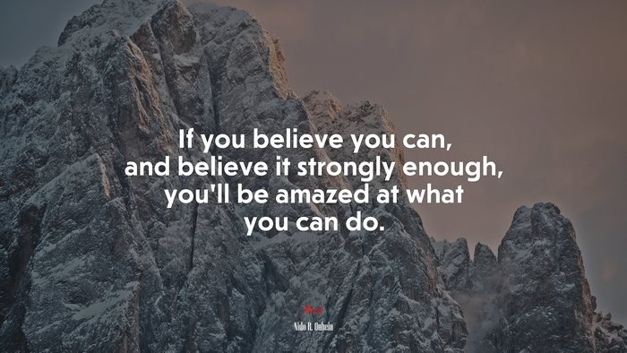 If you believe you can, and believe it strongly enough, you’ll be amazed at what you can do. | Nido R. Qubein quote