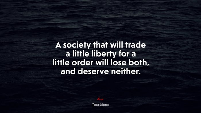 A society that will trade a little liberty for a little order will lose both, and deserve neither. | Thomas Jefferson quote