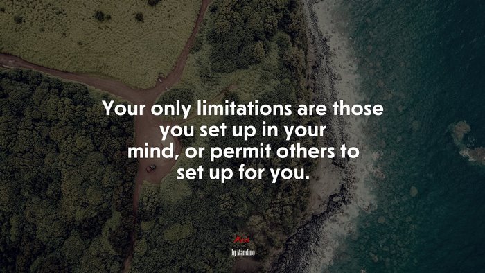 Your only limitations are those you set up in your mind, or permit others to set up for you. | Og Mandino quote
