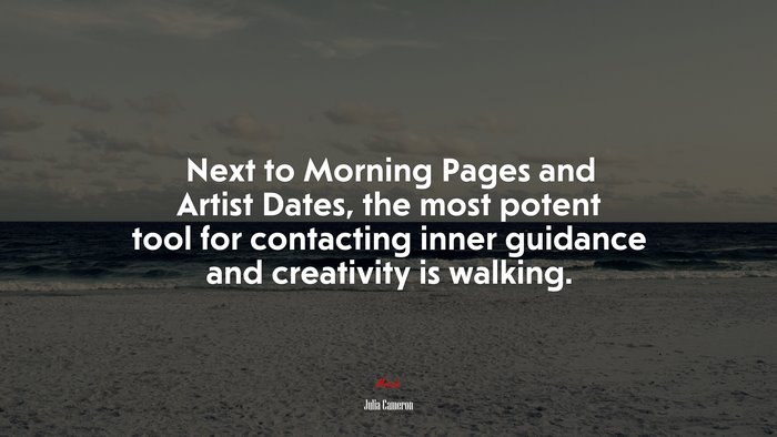 Next to Morning Pages and Artist Dates, the most potent tool for contacting inner guidance and creativity is walking. | Julia Cameron quote