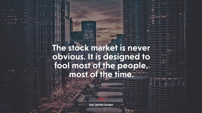 The stock market is never obvious. It is designed to fool most of the people, most of the time. | Jesse Lauriston Livermore quote