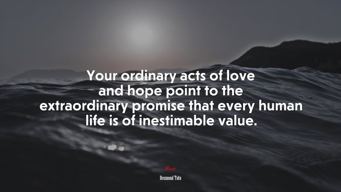 Your Ordinary Acts Of Love And Hope Point To The Extraordinary Promise ...