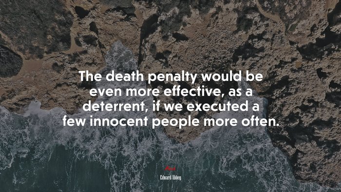 Edward Abbey Quote on Death Penalty Deterrence