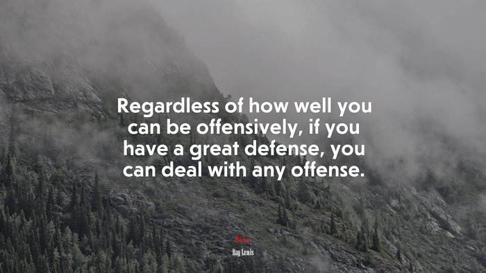 Regardless of how well you can be offensively, if you have a great defense, you can deal with any offense. | Ray Lewis quote
