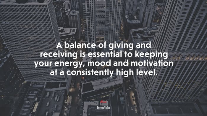 A balance of giving and receiving is essential to keeping your energy, mood and motivation at a consistently high level. | Doreen Virtue quote