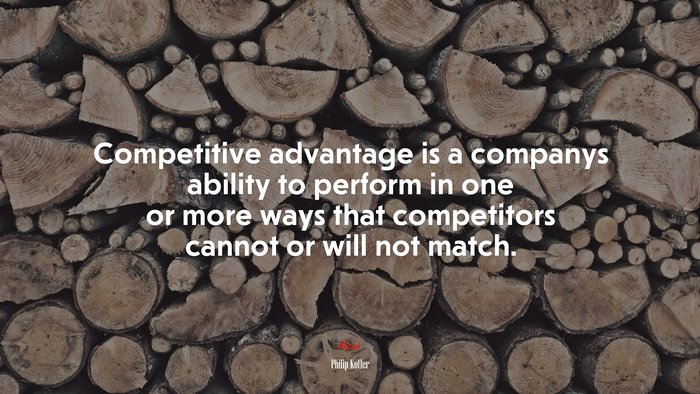 Competitive advantage is a companys ability to perform in one or more ways that competitors cannot or will not match. | Philip Kotler quote