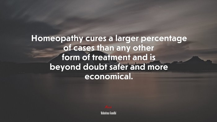 Homeopathy cures a larger percentage of cases than any other form of treatment and is beyond doubt safer and more economical. | Mahatma Gandhi quote