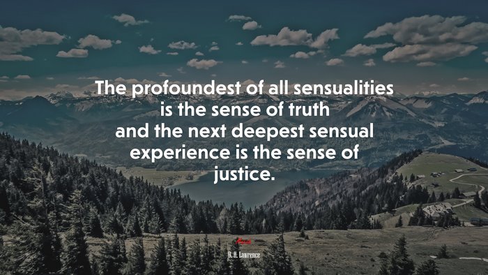 The Profoundest Of All Sensualities Is The Sense Of Truth And The Next ...