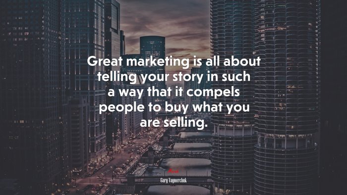 Great marketing is all about telling your story in such a way that it compels people to buy what you are selling. | Gary Vaynerchuk quote
