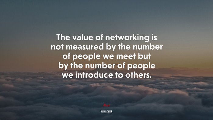 The value of networking is not measured by the number of people we meet but by the number of people we introduce to others. | Simon Sinek quote