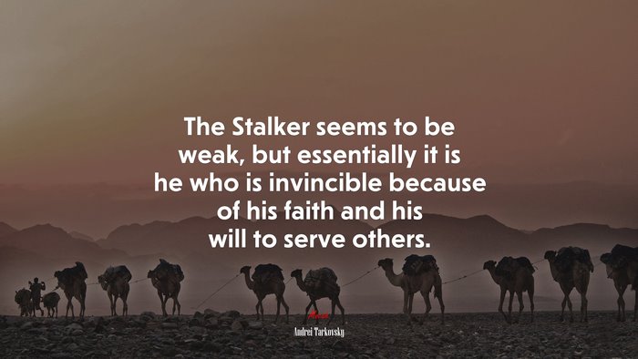 The Stalker seems to be weak, but essentially it is he who is invincible because of his faith and his will to serve others. | Andrei Tarkovsky quote