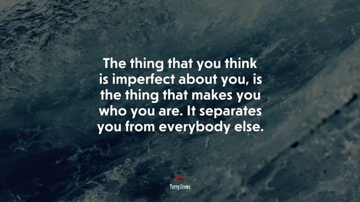 The thing that you think is imperfect about you, is the thing that makes you who you are. It separates you from everybody else. | Terry Crews quote