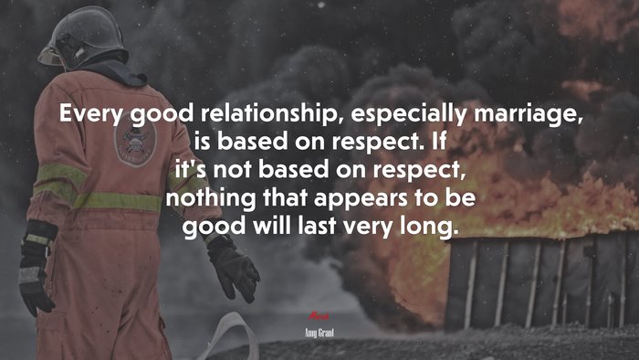 Every good relationship, especially marriage, is based on respect. If it’s not based on respect, nothing that appears to be good will last very long. | Amy Grant quote