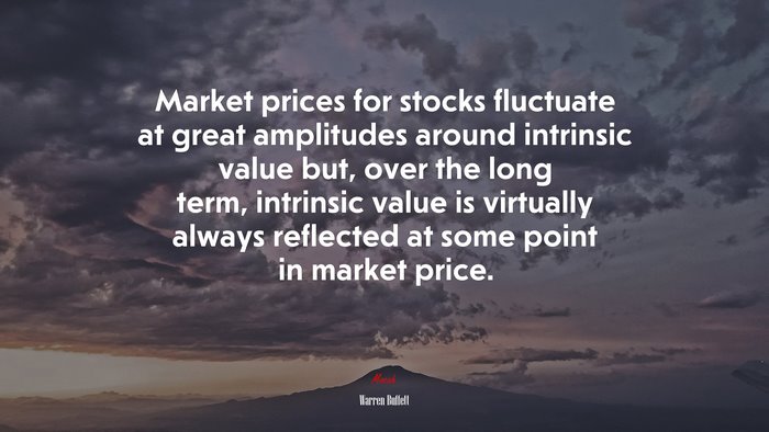 Market prices for stocks fluctuate at great amplitudes around intrinsic value but, over the long term, intrinsic value is virtually always reflected at some point in market price. | Warren Buffett quote