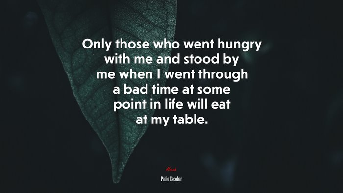 Pablo Escobar Quote on Loyalty and Hardship