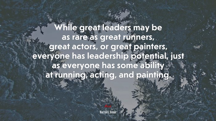 While great leaders may be as rare as great runners, great actors, or great painters, everyone has leadership potential, just as everyone has some ability at running, acting, and painting. | Warren G. Bennis quote
