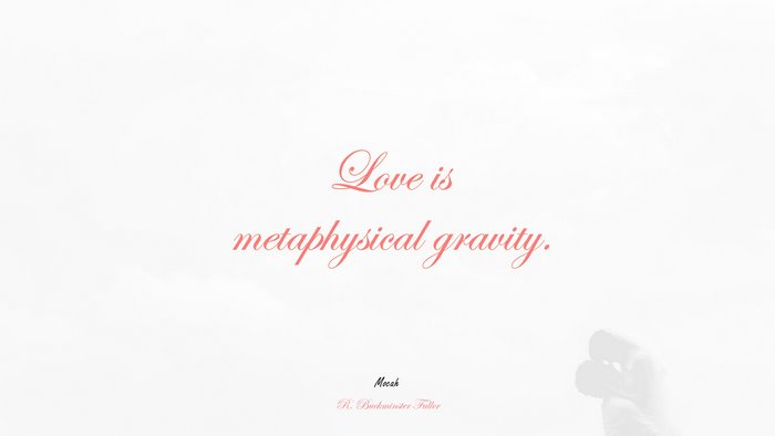 cute love quote with, R. Buckminster Fuller quote