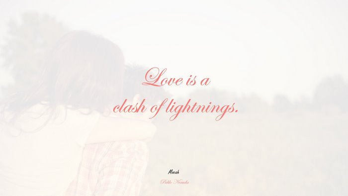 full hd love quote, Pablo Neruda quote
