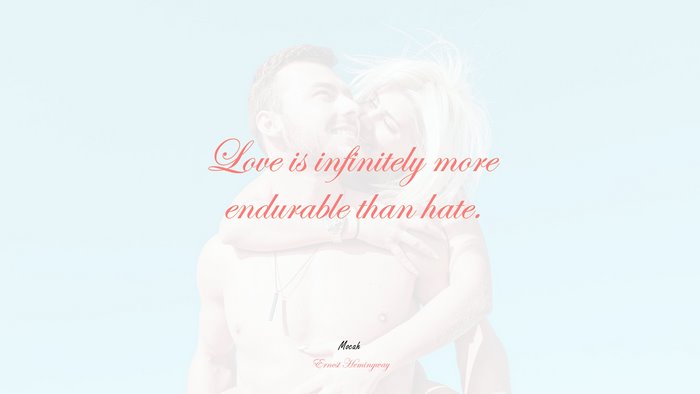 high quality love quote, Ernest Hemingway quote