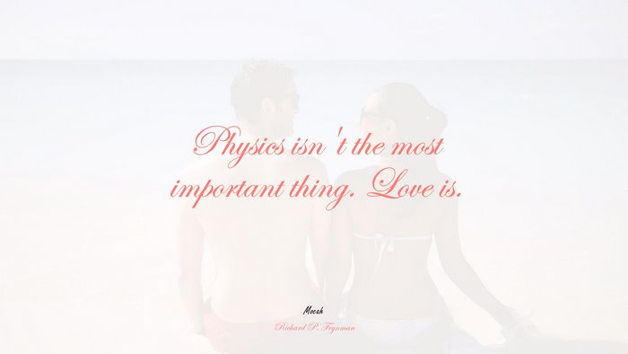 cute love quote, Richard P. Feynman quote