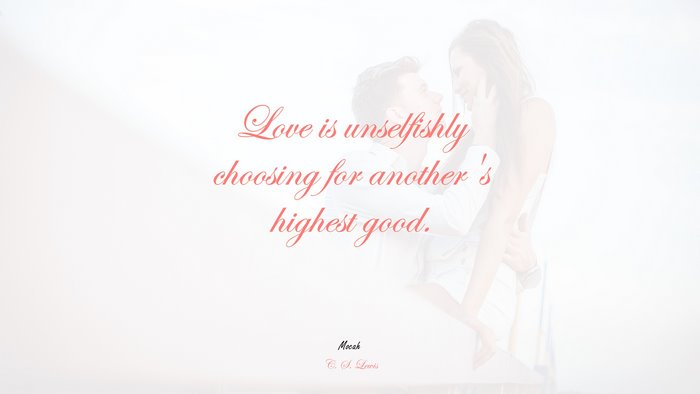 best love with quote, C. S. Lewis quote