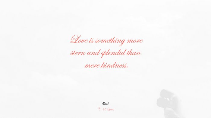 best quote of love, C. S. Lewis quote