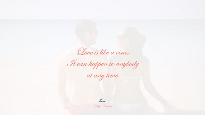 cute with love quote, Maya Angelou quote