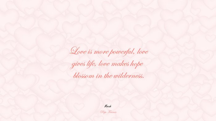 wallpapers of cute love quote, Pope Francis quote