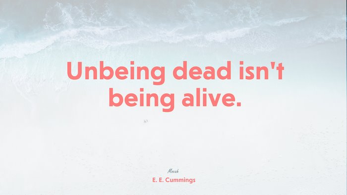  with quote on life, E. E. Cummings quote