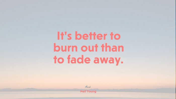 life quote, Neil Young quote