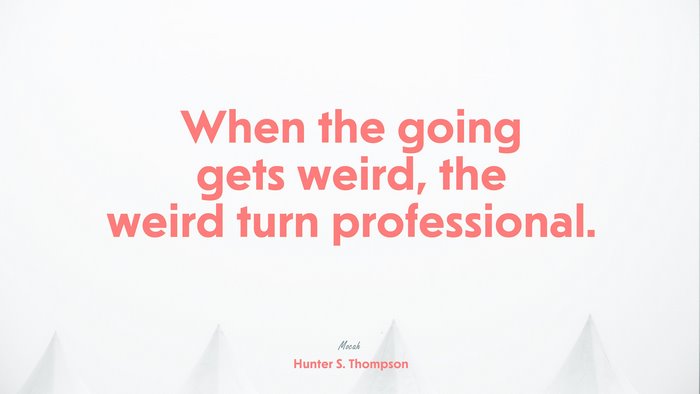 true quote about life, Hunter S. Thompson quote