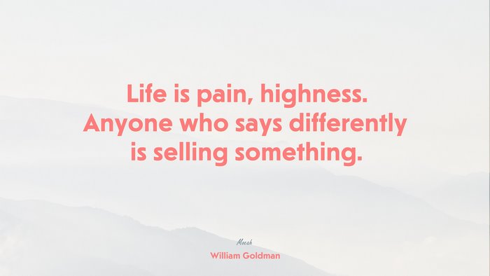 life quote and, William Goldman quote