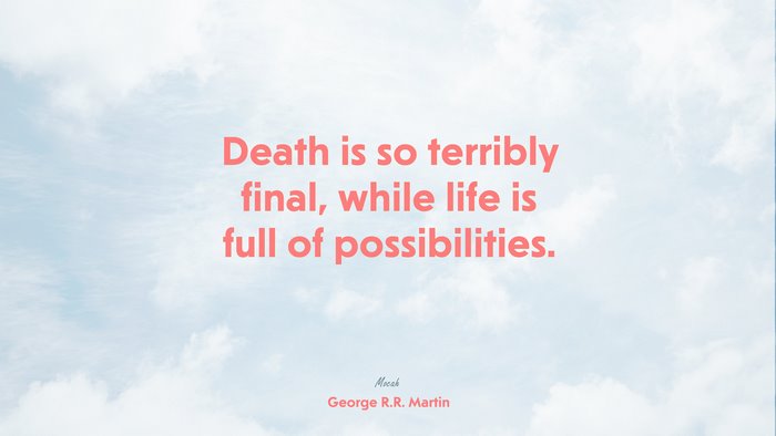 beautiful quote on life with, George R.R. Martin quote