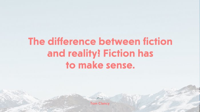 Tom Clancy Quote on Fiction and Reality
