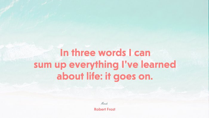 nice with quote about life, Robert Frost quote