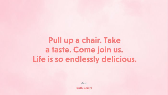 quote about life, Ruth Reichl quote