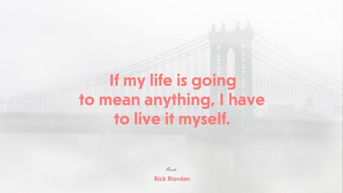 best quote on life, Rick Riordan quote