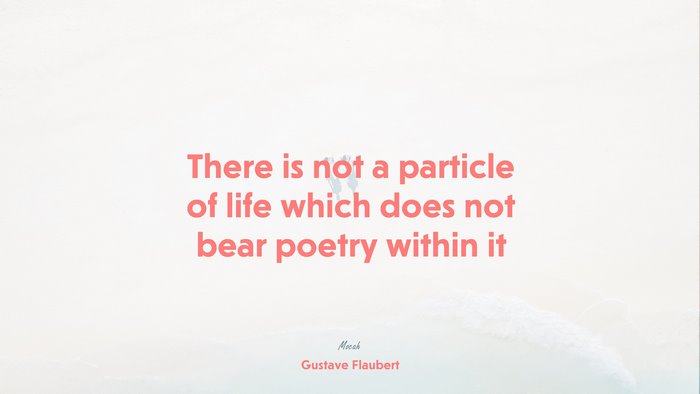 nice quote about life, Gustave Flaubert quote